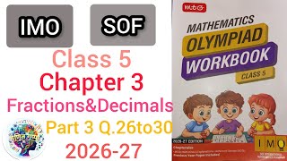 Class 5| SOF IMO| Math's Olympiad| Chapter 3| Fractions &Decimals| Part 3| Q. 26 to 30| 2026-27.