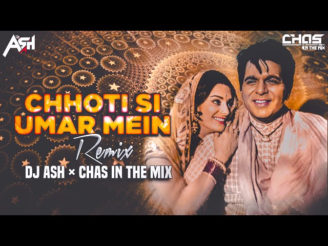 Chhoti Si Umar Mein | DJ Ash | Chas In The Mix | Dilip Kumar, Saira Banu | Lata Mangeshkar class=