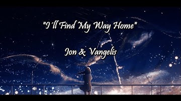 Thumbnail of I'll Find My Way Home - Jon & Vangelis (lyrics)