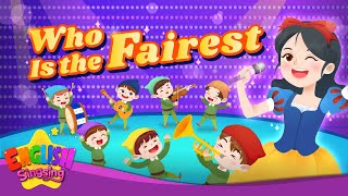 who is the fairest snow white and the seven dwarfs fairy tale songs for kids by english singsing