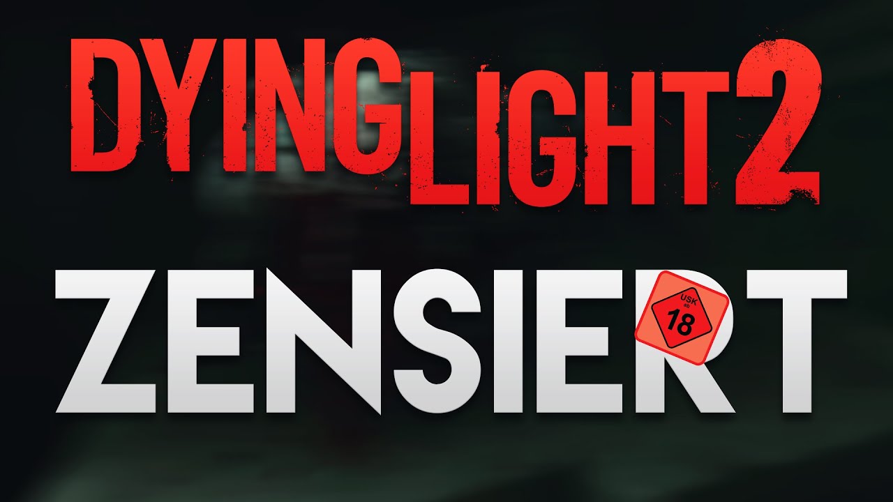Warum Ist Dying Light In Deutschland Verboten DYING LIGHT 2 in Deutschland ZENSIERT! - YouTube