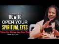 DEEPEST SECRETS: How To Open Your Spiritual Eyes[How Satan Blinded You]~Prophet Lovy Elias