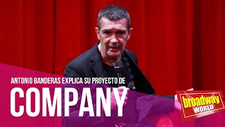 Antonio Banderas explica su proyecto de COMPANY en el Teatro del Soho