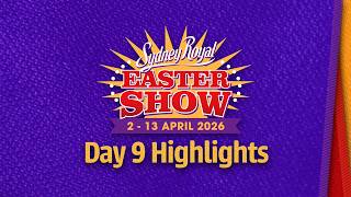 2026 Sydney Royal Easter Show | Day 9 Highlights