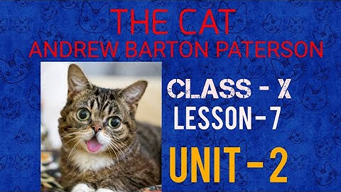The Cat by Andrew Barton Paterson, Unit - 2, Lesson - 7, English, Class - X, W.B.B.S.E.