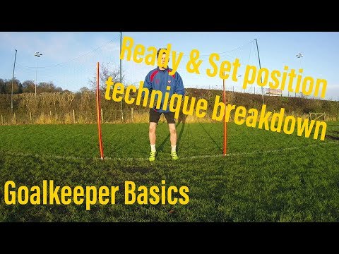 Goalkeeper Basics - Ready & set position technique breakdown