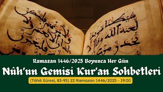 Nûh'un Gemisi Kur'an Sohbetleri (Tâhâ Sûresi, 83-95) 22 #ramazan #1446 /2025 #kuran #tahasuresi