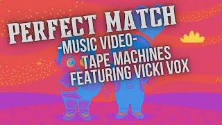 Perfect Match - Tape Machines Featuring Vicki Vox (Pop )
