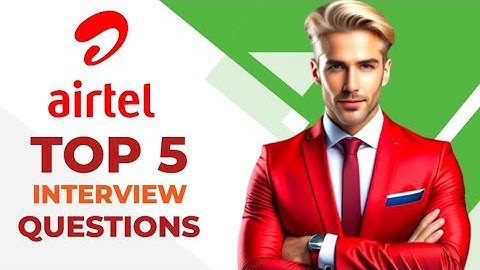 Airtel top 5 interview question with answers