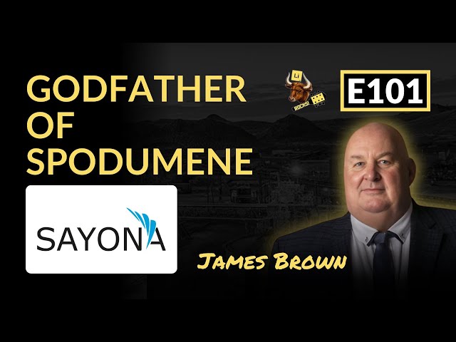 E101: Godfather of Spodumene. Sayona Minings' James Brown class=