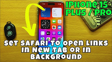 iPhone 15 / Plus / Pro Set Safari To Open Links In New Tab or In Background || IOS 17