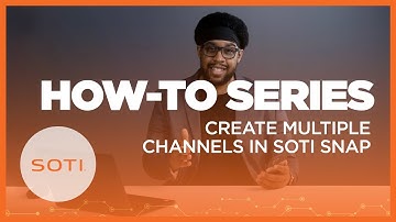 How-To: Create Multiple Channels in SOTI Snap