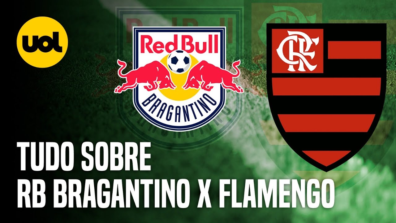 RED BULL BRAGANTINO X FLAMENGO: ONDE ASSISTIR AO VIVO, HORÁRIO E ...