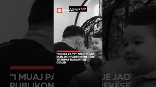 1 Muaj Pa Ty, Selvije Jao Publikon Videon Prekëse Të Shpat Kasapit Me Djalin