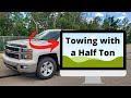 Towing with a Half Ton - Is it strong enough?