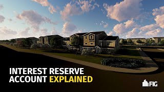 What is an Interest Reserve Account?