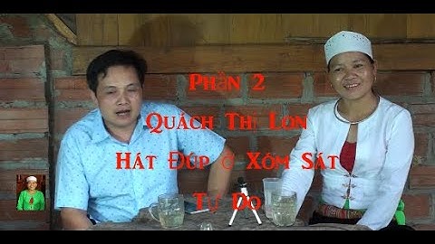 Phần 2   QT Lon hát đúp tiếng Mường ở Tự Do , làng Sát