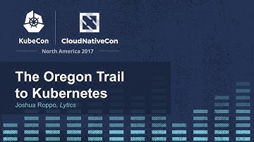 The Oregon Trail to Kubernetes [I] - Joshua Roppo, Lytics