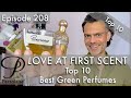 Top 10 Best Green Perfumes on Persolaise Love At First Scent episode 208