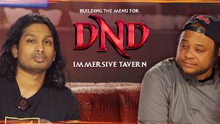 Building the Menu for DND  Tavern with Ashwin Gane & Chef Don