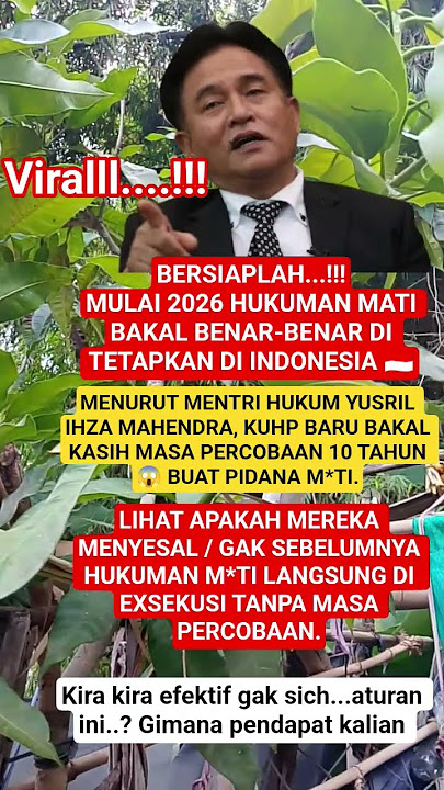 mulai 2027 hukuman mati bkl di tetapkan....masak iya...? #short #yusrilihzamahendra #topnews #viral