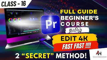4K வீடியோ Fasta Edit செய்வது எப்படி? Master Adobe Premiere Pro Tutorial {தமிழ்🔥} |Series 16