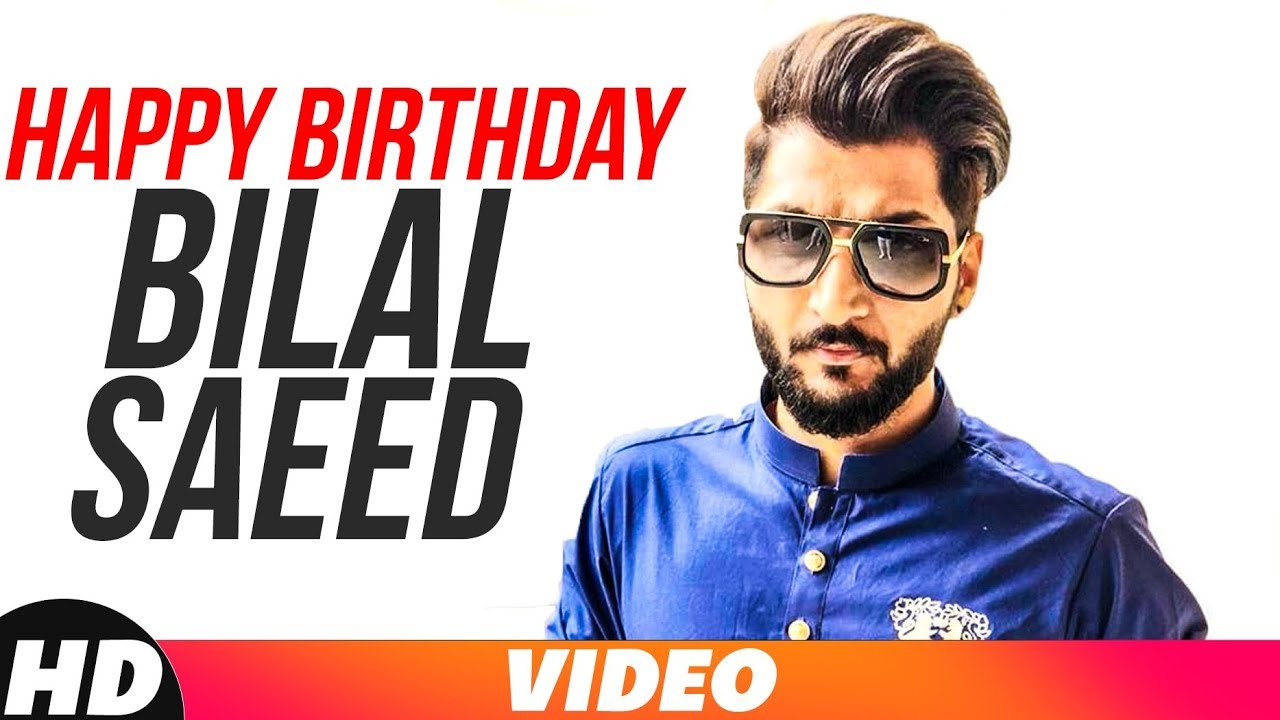 Birthday Wish | Bilal Saeed | Birthday Special | Latest Punjabi Song 2018 | Speed Records