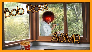 (ASMR) Bob Ross Breaks Into Your Home While You Are Enjoying KFC