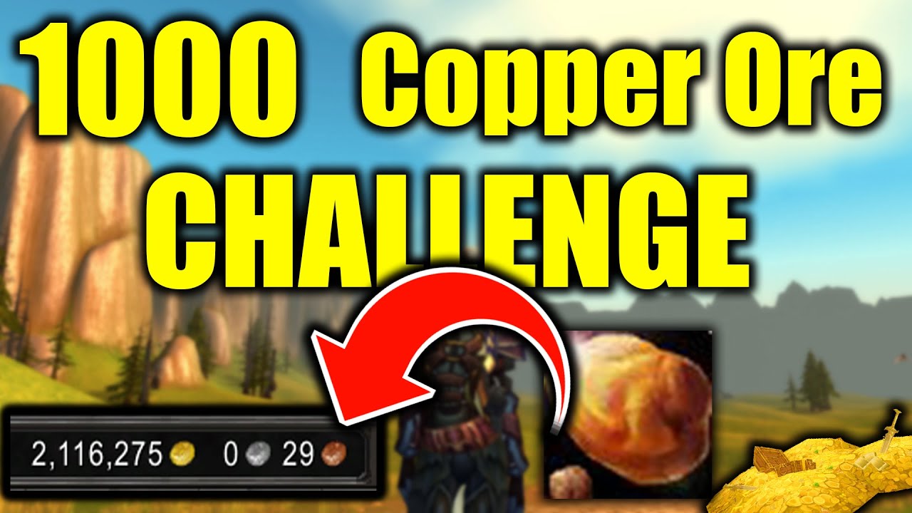 WoW WOTLK 1000 COPPER ORES CHALLENGE YouTube