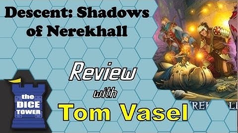 Descent, 2nd Edition: Shadows of Nerekhall Review - with Tom Vasel