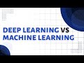 Machine Learning VS Deep Learning