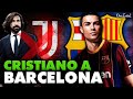 ¿¡CR7 al BARCELONA!? La JUVE NO lo QUIERE