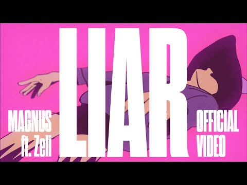MAGNUS ft. Zeli - Liar (Official Video)