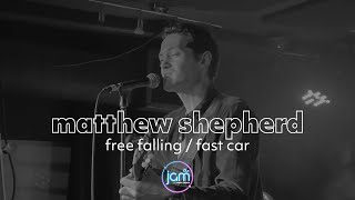 Matthew Shepherd - Free Falling/Fast Car