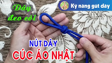 Hướng dẫn nút cúc áo nhật bản | Nút áo kiểu | Tutorial rope |