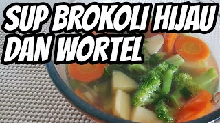 Resep Cara Memasak Sup Brokoli Hijau dan Wortel Enak