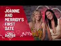 The First Date For Joanne And Merridy | First Dates Australia | Channel 10