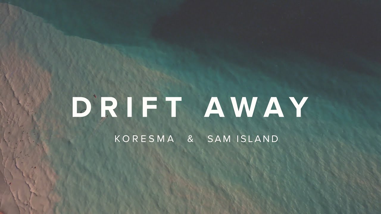 Koresma - Drift Away feat. Sam Island - (Music Video) Koresma - Drift Away feat. Sam Island - (Music Video)