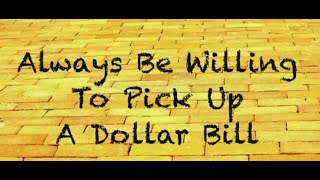 Always Be Willing To Pick Up A Dollar Bil - Coach Red Pill  (CRP Classics)