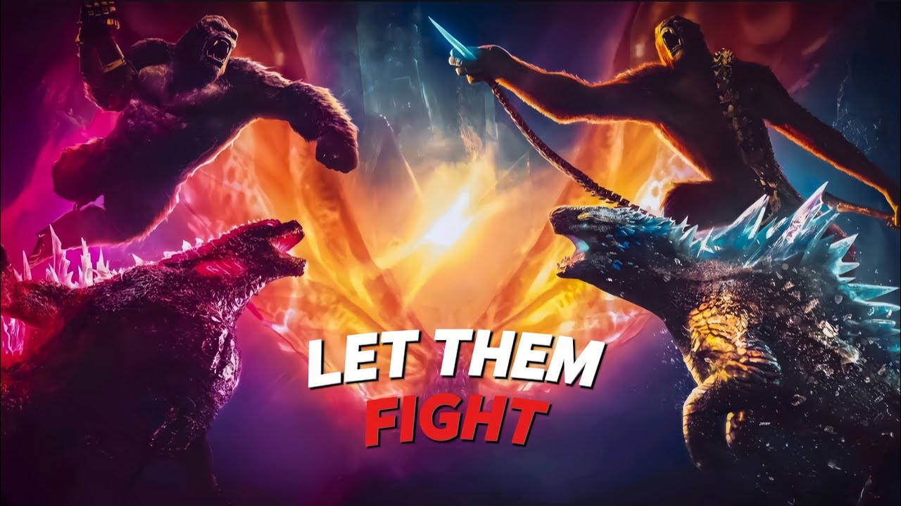 LET THEM FIGHT (4K) EDIT MONSTROVERSE - YouTube