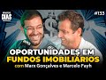 Escolhendo os melhores fundos imobilirios marx gonalves e marcelo fayh  irmos dias podcast 133