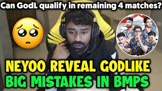 Neyoo reveal Godlike big mistakes in Bmps 😳 Neyoo on can GodL qualify 🇮🇳