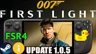 007 FIRST LIGHT Steam Deck NEW Patch Update 1.0.5 Performance Tested: FSR4 + Lossless Scaling
