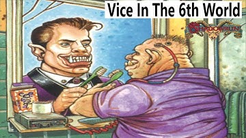 Shadowrun Lore Vice in The Sixth World: The Rise of The BTL