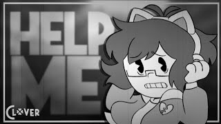 [𝗖𝗟𝗢𝗩𝗘𝗥] 𝗛𝗲𝗹𝗽 𝗠𝗲 (𝑀𝑎𝑙𝑒 𝐶𝑜𝑣𝑒𝑟) {𝐖𝐢𝐭𝐡 𝐀𝐧𝐢𝐦𝐚𝐭𝐢𝐨𝐧}
