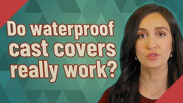 Do waterproof cast covers really work?