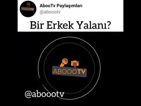 Aboo tv BİR ERKEK YALANI.