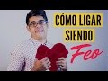 Cómo Conquistar A Una Mujer Si Eres Feo