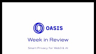 Oasis Network's Week in Review: Fractal ID, DAOSIS and more