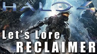 Let's Lore - Halo 4: Reclaimer